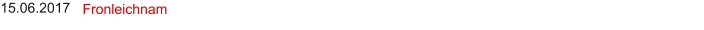 15.06.2017 Fronleichnam
