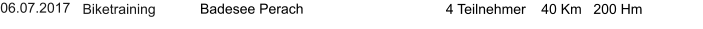 06.07.2017 Biketraining    4 Teilnehmer    40 Km   200 Hm Badesee Perach