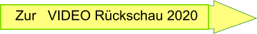 Zur   VIDEO Rückschau 2020
