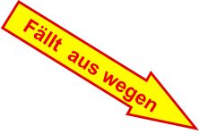 Fällt  aus wegen